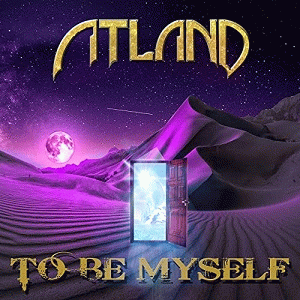 Atland : To Be Myself